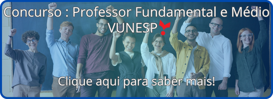 Concurso para Professor dos níveis fundamental e médio - Vunesp