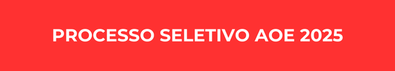 PROCESSO SELETIVO AOE 2025
