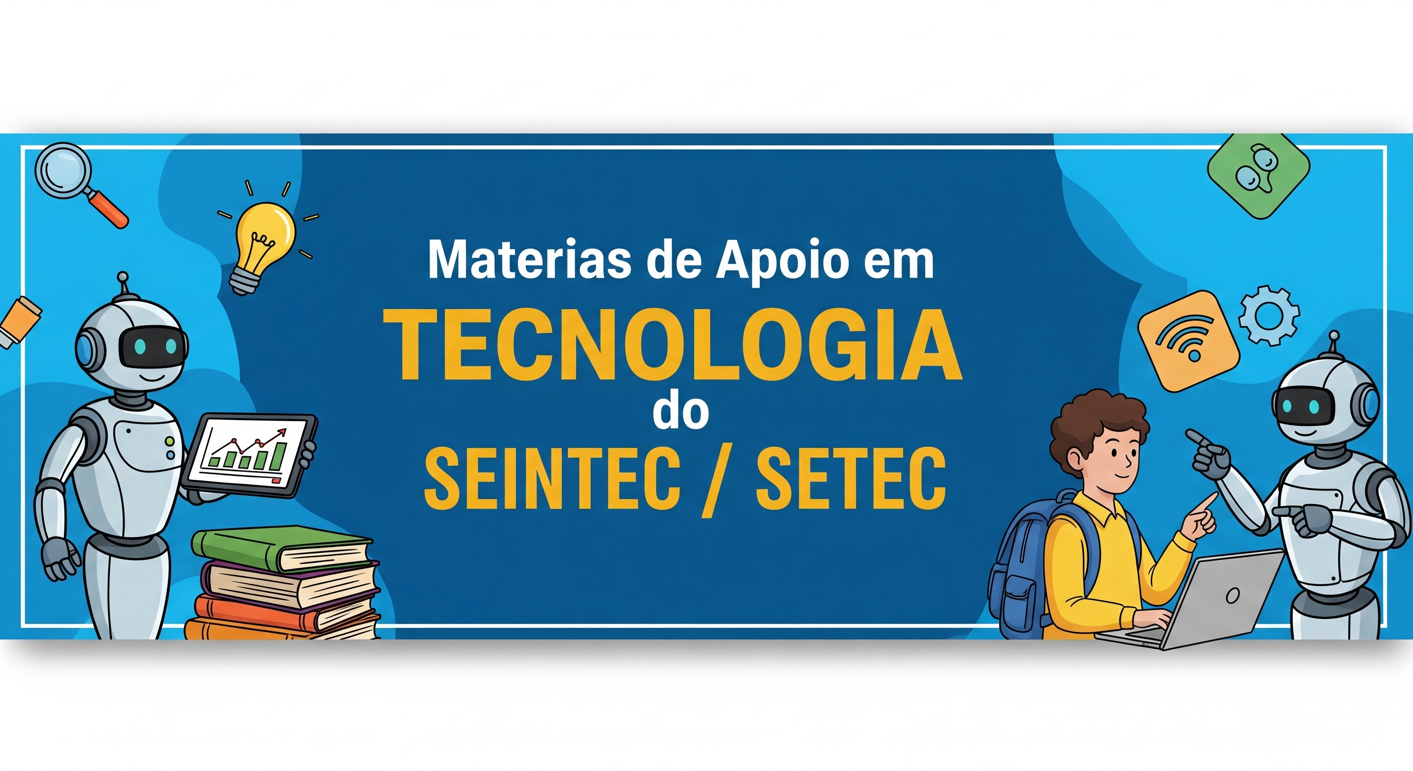 Materias de Apoio em Tecnologia do SEINTEC / SETEC