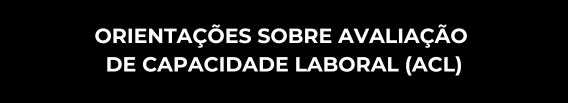 ORIENTAÇÕES SOBRE AVALIAÇÃO DE CAPACIDADE LABORAL