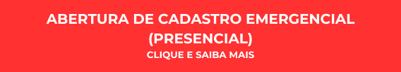 ABERTURA DE CADASTRO EMERGENCIAL (PRESENCIAL)