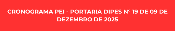 CRONOGRAMA PEI - PORTARIA DIPES Nº 19 DE 09 DE DEZEMBRO DE 2025