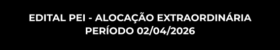 EDITAL PEI - ALOCAÇÃO EXTRAORDINÁRIA - PERÍODO 02/04/2026